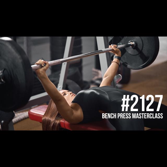 2127: Bench Press Masterclass - podcast episode cover