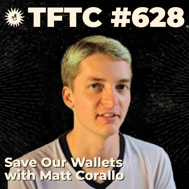 #628: Save Our Wallets with Matt Corallo - podcast episode cover