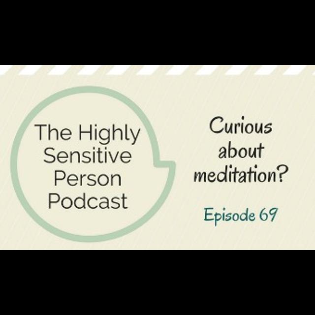 69. Curious about Meditation? - podcast episode cover