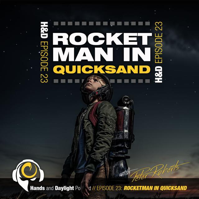 E23: ROCKETMAN IN QUICKSAND - podcast episode cover