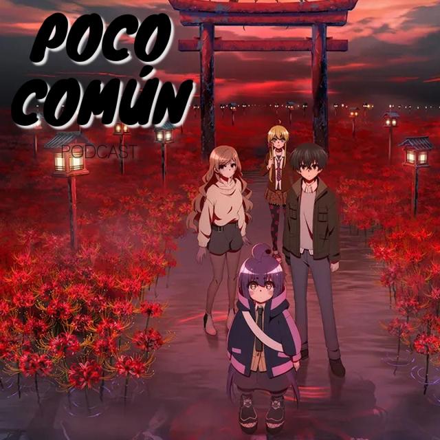 Poco Común Ep.234 "Mis Series de Anime Favoritas de 2023" - podcast episode cover