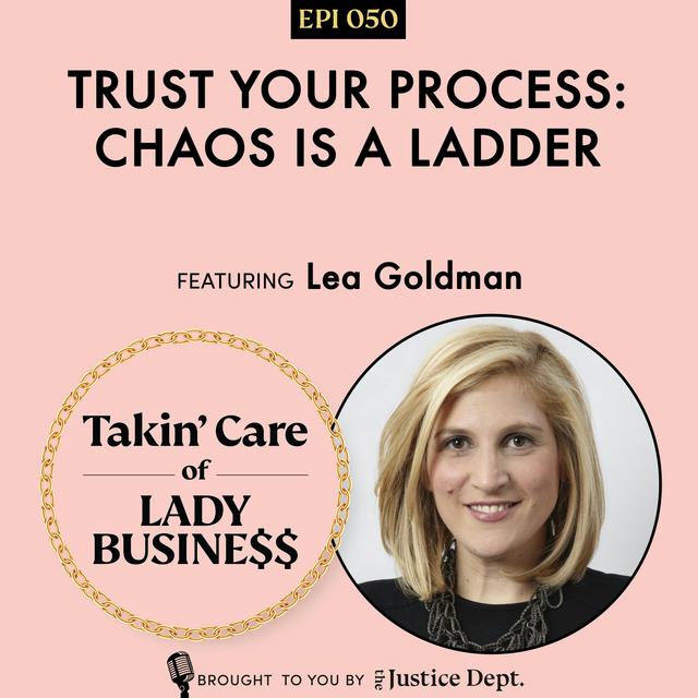 Ep 50: Trust Your Process: Chaos is a Ladder - podcast episode cover