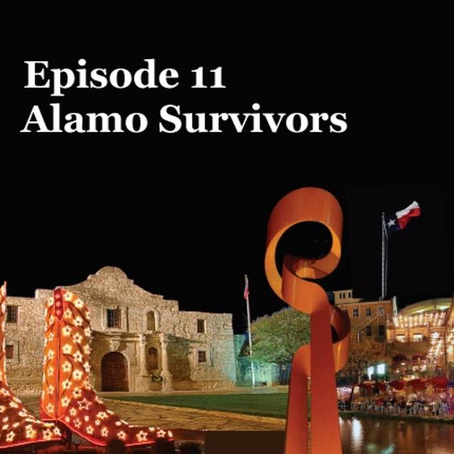 Episode 11 Alamo Survivors - podcast episode cover