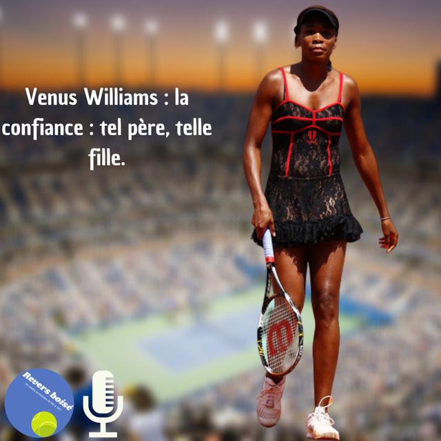 Balle de match #1 - Venus Williams : la confiance : tel père, telle fille - podcast episode cover