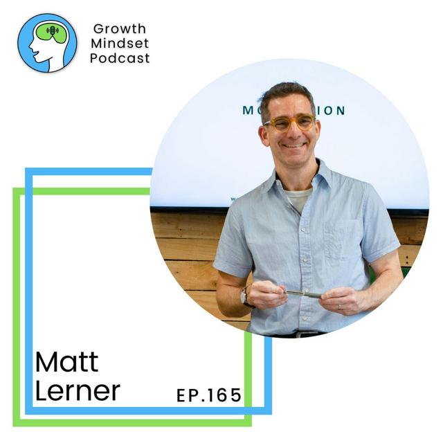 166: Applying Growth Mindset to business, startups and life - Matt Lerner, Founder Startup Core Strengths - podcast episode cover