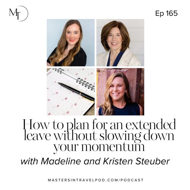 Ep 165 How to plan for an extended leave without slowing down your momentum - podcast episode cover
