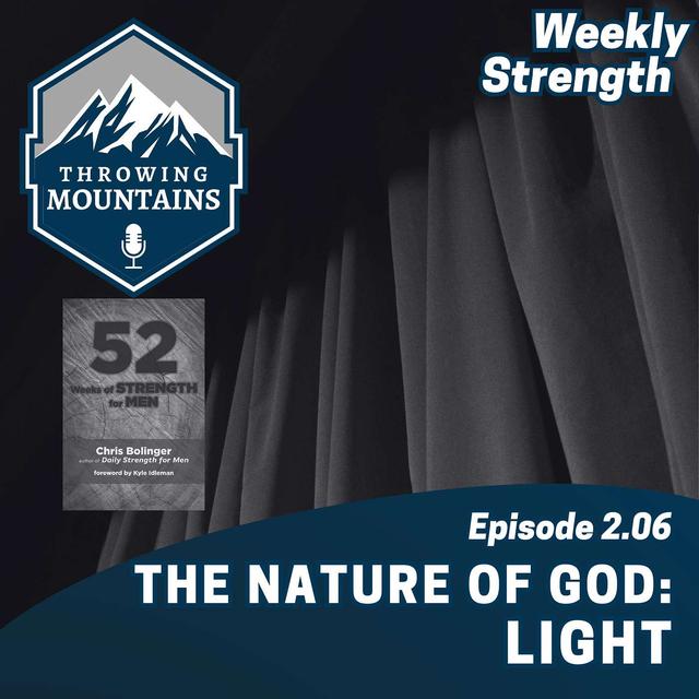 Weekly Strength 2.06: The Nature of God -- Light - podcast episode cover