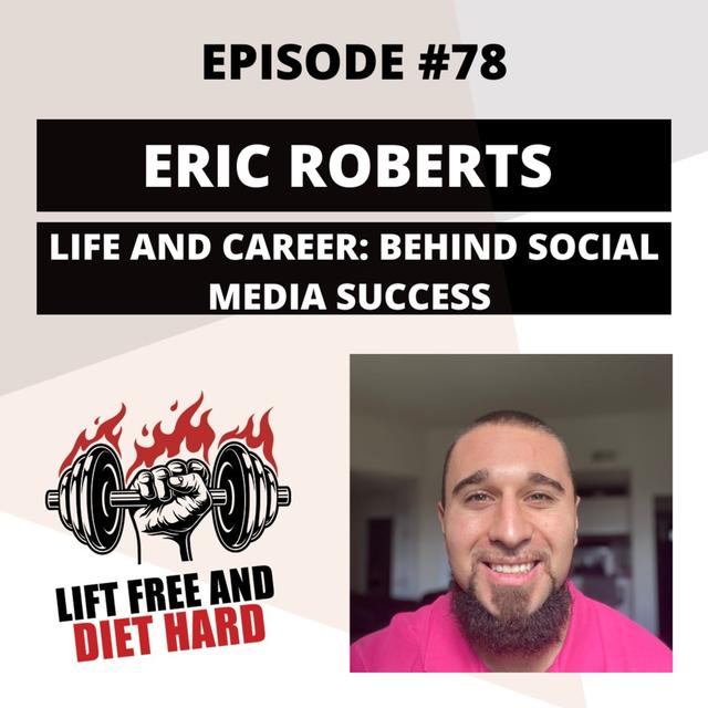EP 78 Eric Roberts: Life and Career: Behind Social Media Success - podcast episode cover