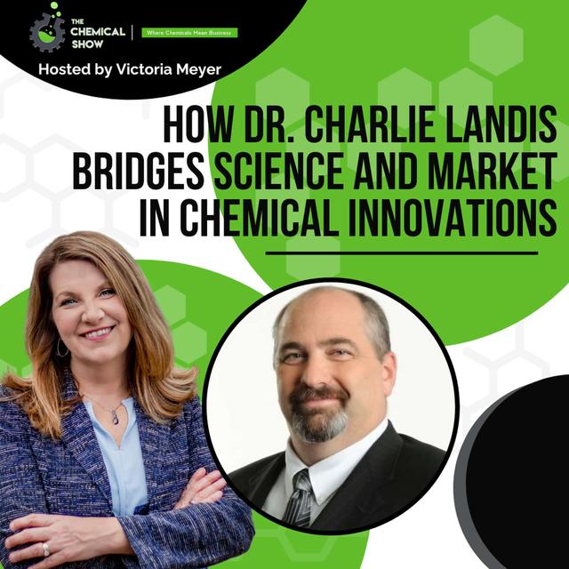 How Dr. Charlie Landis Bridges Science and Market in Chemical Innovations - Ep. 212 - podcast episode cover
