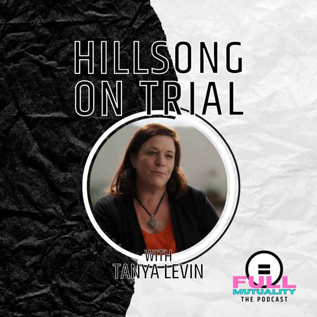 S1E22: Hillsong on Trial — with Tanya Levin - podcast episode cover