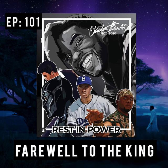 FARWELL TO THE KING CHADWICK BOSEMAN - podcast episode cover