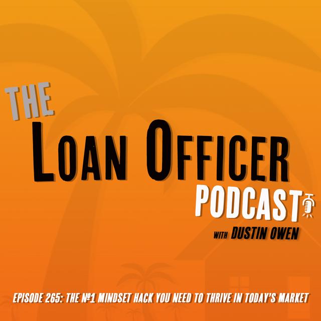 Episode 265: The #1 Mindset Hack You Need To Thrive In Today’s Market - podcast episode cover