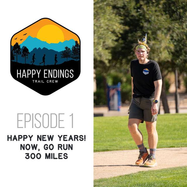 Happy New Years! Now, go run 300 miles - podcast episode cover