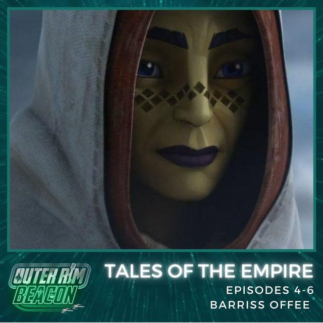 Tales of Empire: Episodes 4-6: Barriss Offee - podcast episode cover