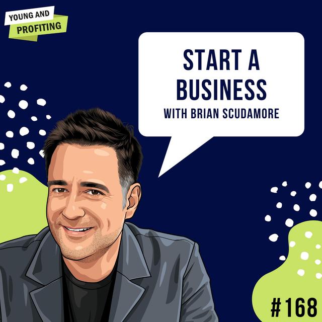 Brian Scudamore: Start A Business | E168 - podcast episode cover