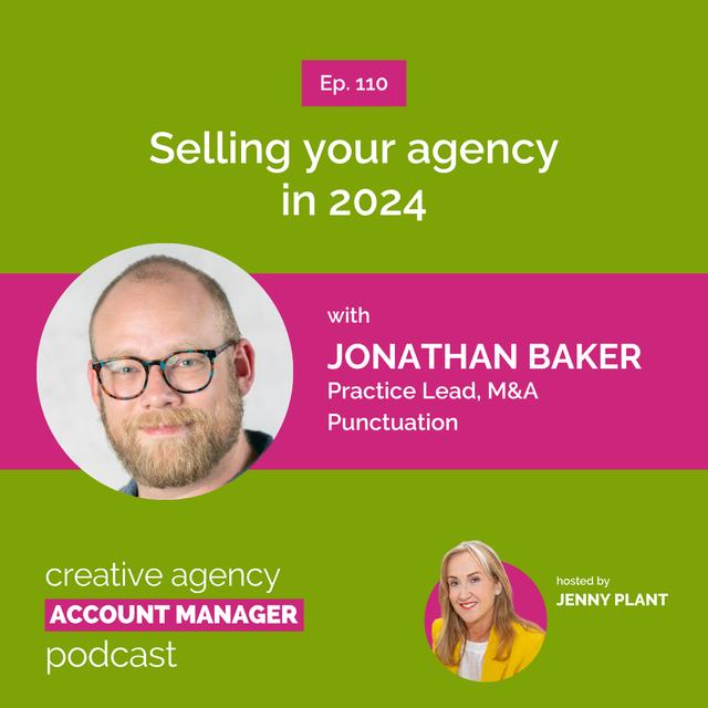Selling your agency in 2024, with Jonathan Baker - podcast episode cover