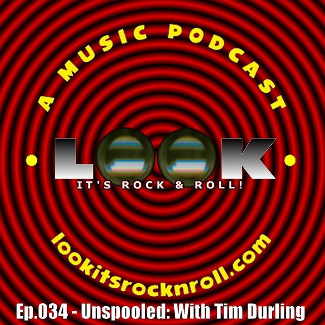 Ep.034 - Unspooled: With Tim Durling - podcast episode cover