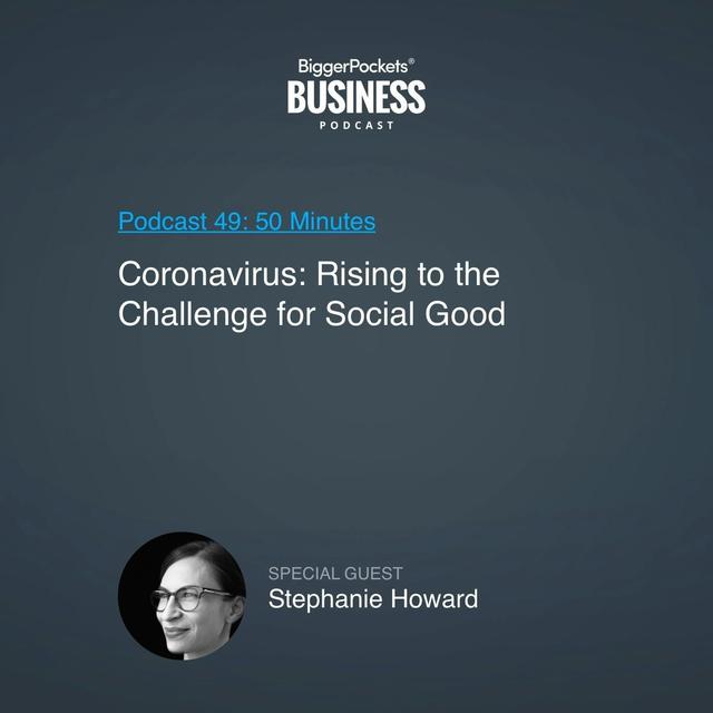 49: Coronavirus: Rising to the Challenge for Social Good with Stephanie Howard - podcast episode cover