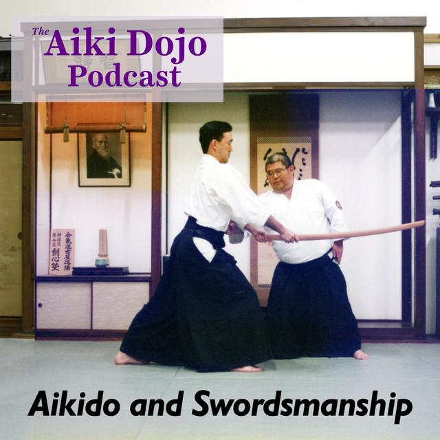 Aikido and Swordsmanship - podcast episode cover