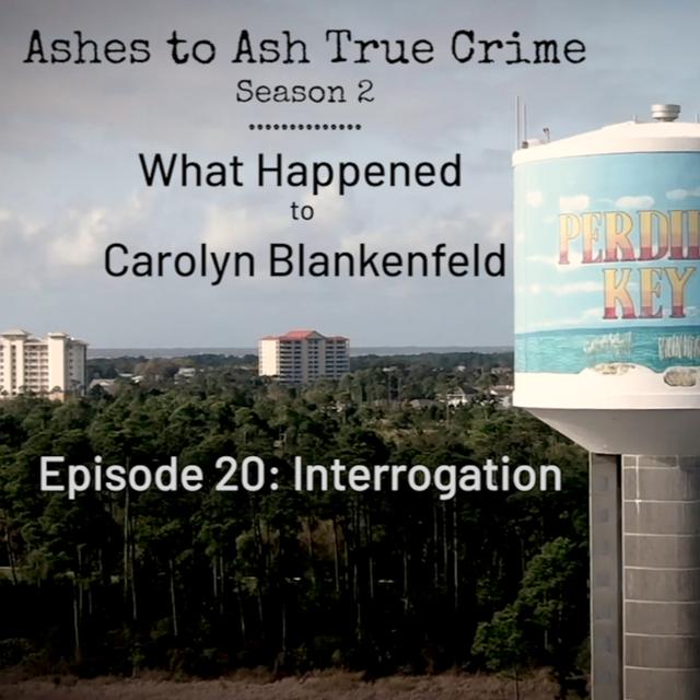 S2 Ep. 20 "Interrogation" What Happened to Carolyn Blankenfeld - Investigative True Crime - podcast episode cover