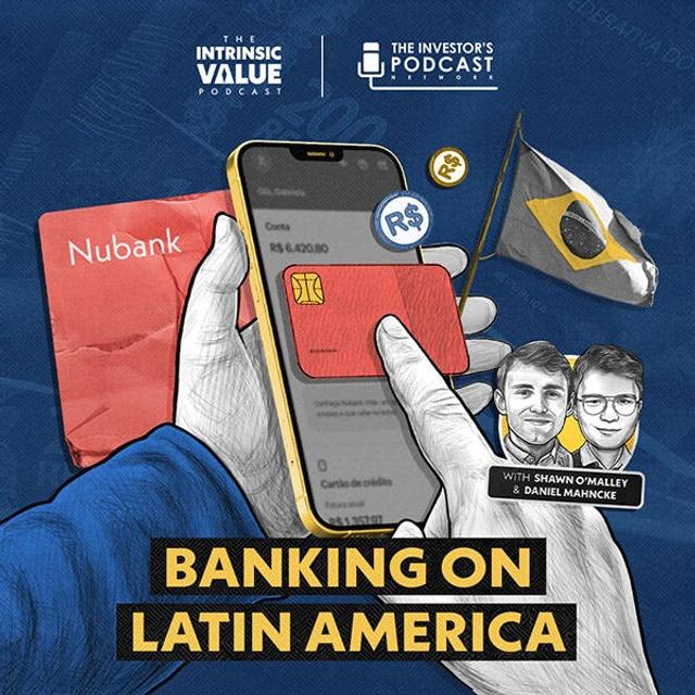 TIVP023: Nubank (NU): Banking on Latin America w/ Shawn O’Malley & Daniel Mahncke - podcast episode cover