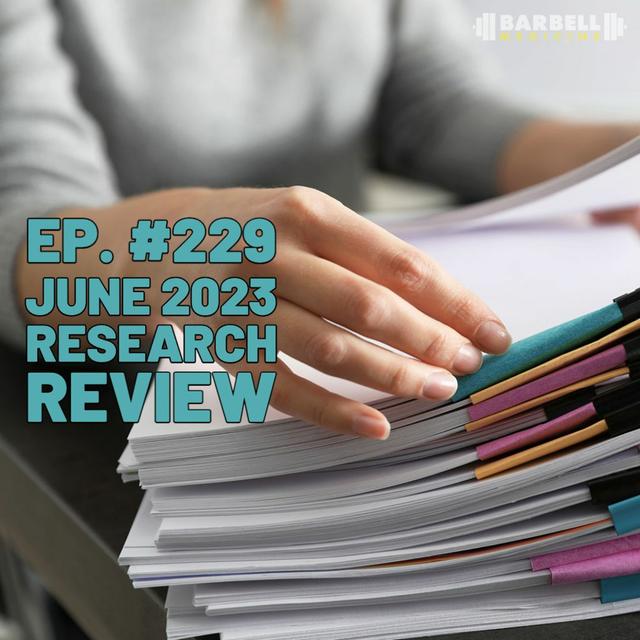 Episode #229: June 2023 Research Review - podcast episode cover