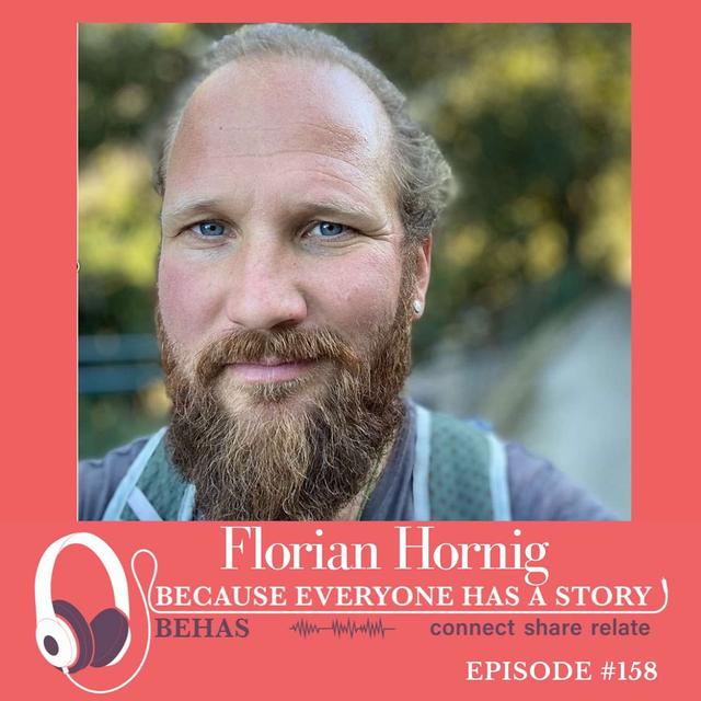 Finding the Extraordinary in Ordinary Life - Florian Horning : 158 - podcast episode cover