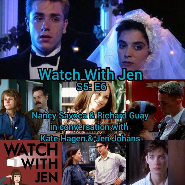 Watch With Jen - S5: E6 - Nancy Savoca & Richard Guay in conversation with Kate Hagen & Jen Johans - podcast episode cover