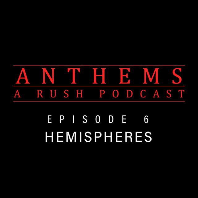 6 - Hemispheres - podcast episode cover