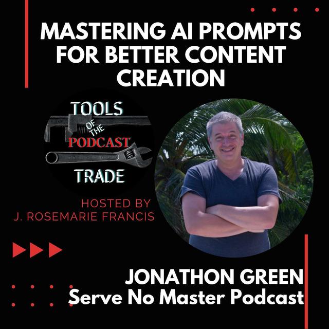 Mastering AI Prompts for Better Content Creation w/Jonathan Green - podcast episode cover