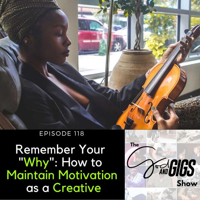 Remember Your "Why": How to Maintain Motivation as a Creative - podcast episode cover