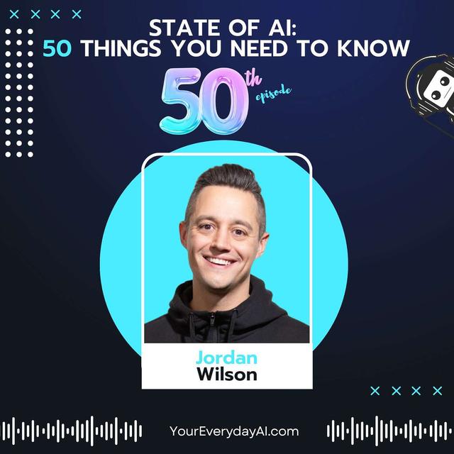 EP 50: State of AI - 50 things you need to know (50th Anniversary Special) - podcast episode cover