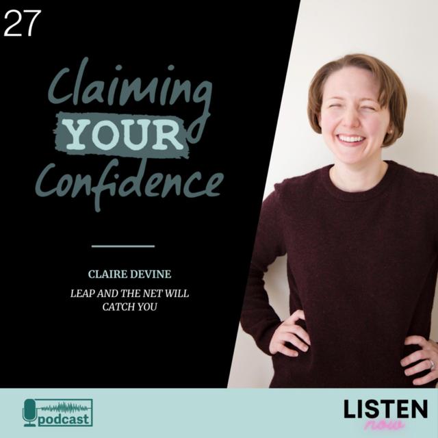 Leap and the Net Will Catch You with Claire Devine - podcast episode cover
