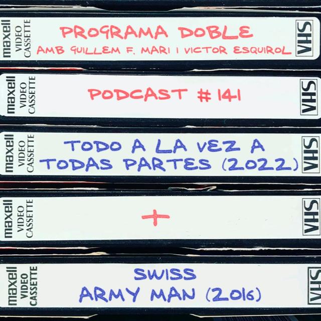 #141: Todo a la vez en todas partes + Swiss army man - podcast episode cover