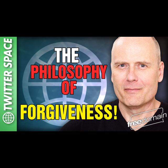 5996 The Philosophy of Forgiveness! Twitter/X Space - podcast episode cover