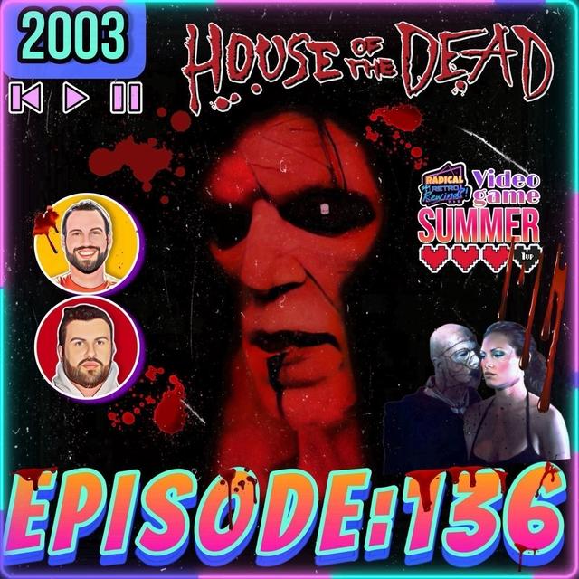 Episode 136: "House Of The Dead" (2003) - podcast episode cover