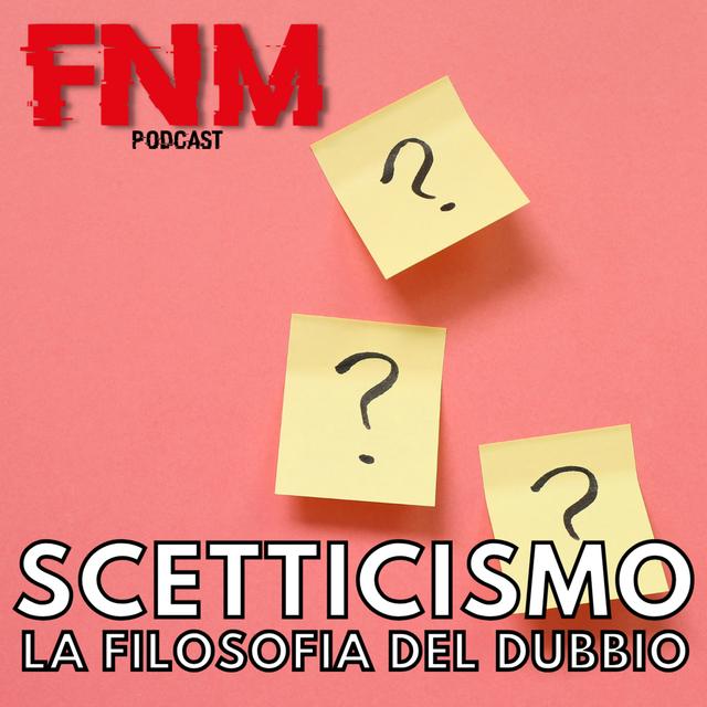 Scetticismo: la filosofia del dubbio - podcast episode cover