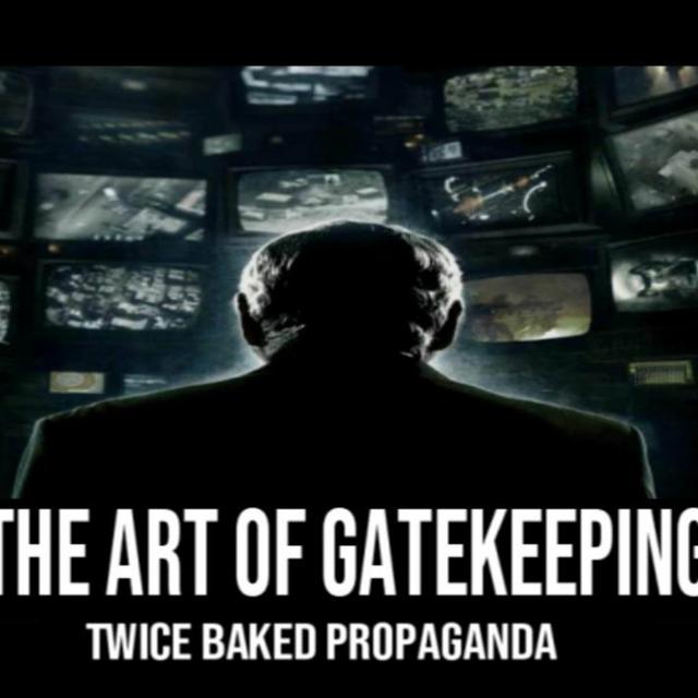 Show sample for 10/11/23: THE ART OF GATEKEEPING - TWICE BAKED PROPAGANDA W/ DAVID KNIGHT - podcast episode cover
