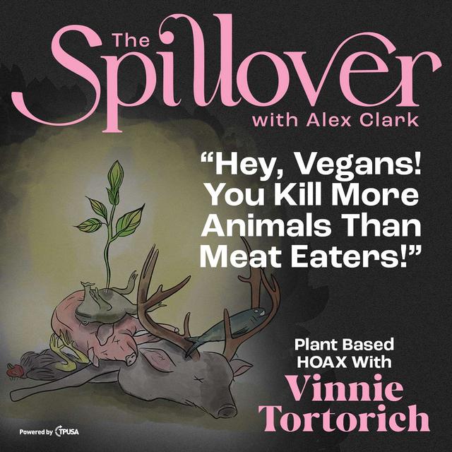 “Hey, Vegans! You Kill More Animals Than Meat Eaters!” - Plant Based HOAX w/ Vinnie Tortorich - podcast episode cover