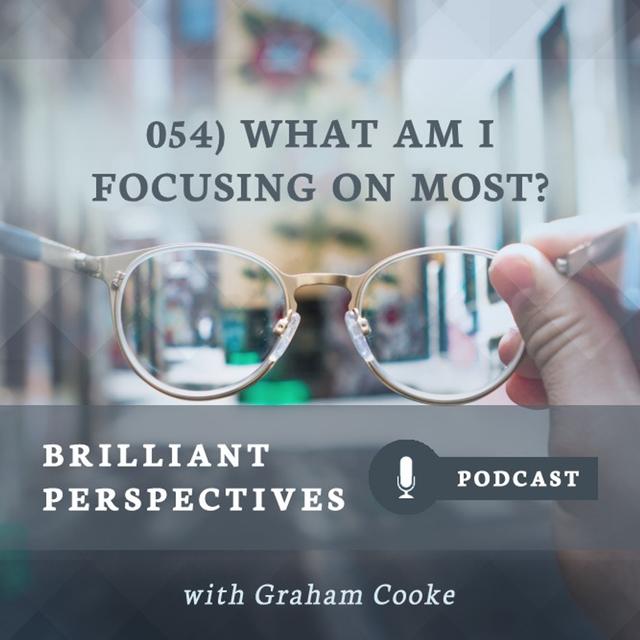 Brilliant TV Highlights: What Am I Focusing On Most In My Thinking? - podcast episode cover