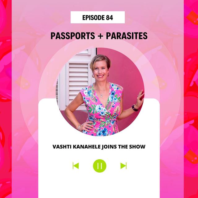Passports + Parasites - podcast episode cover