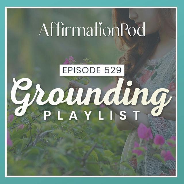 529 Grounding Playlist - podcast episode cover