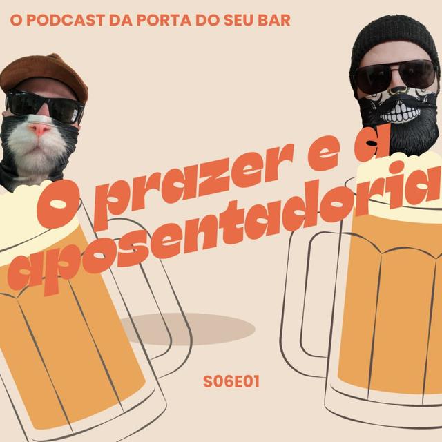 S06E02 - O Prazer e a Aposentadoria - podcast episode cover