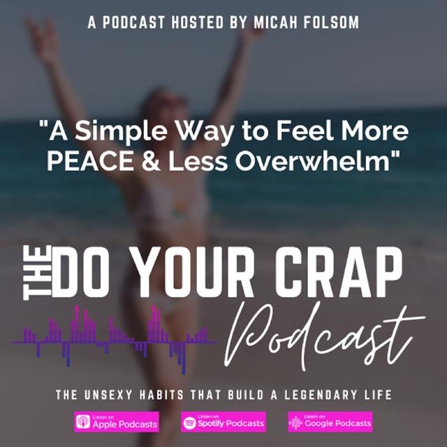 A Simple Way to Feel More PEACE & Less Overwhelm with Micah Folsom - podcast episode cover