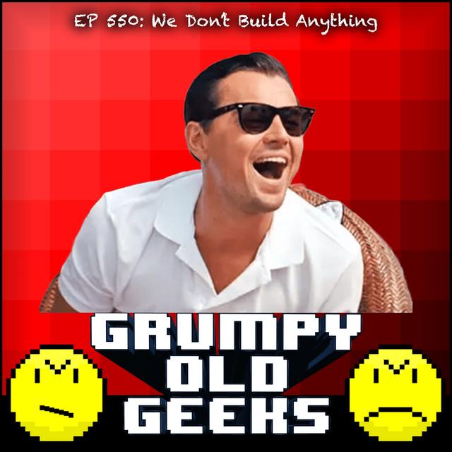 550: We Don’t Build Anything - podcast episode cover