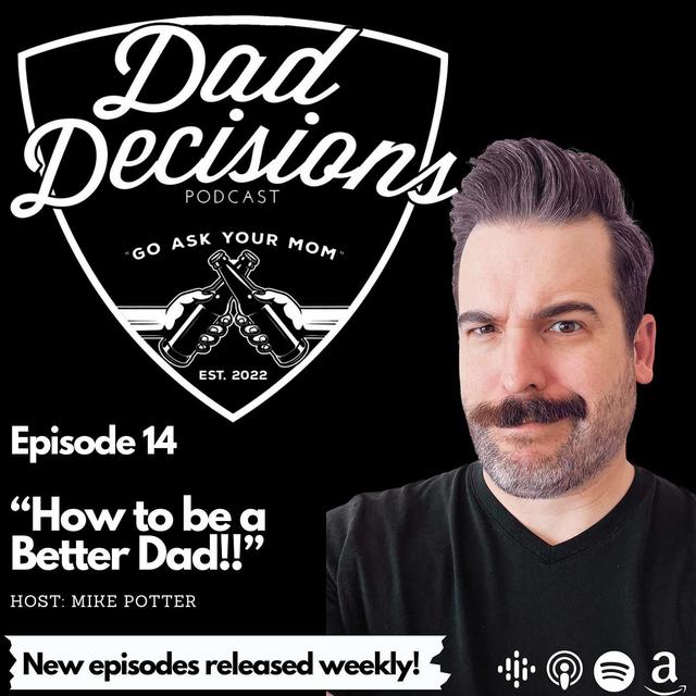 How to be a Better Dad - podcast episode cover