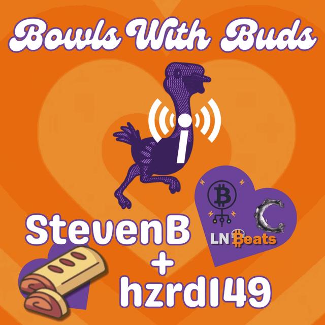 Episode 361 ★ Bowls With Buds ★ hzrd149 and StevenB - podcast episode cover