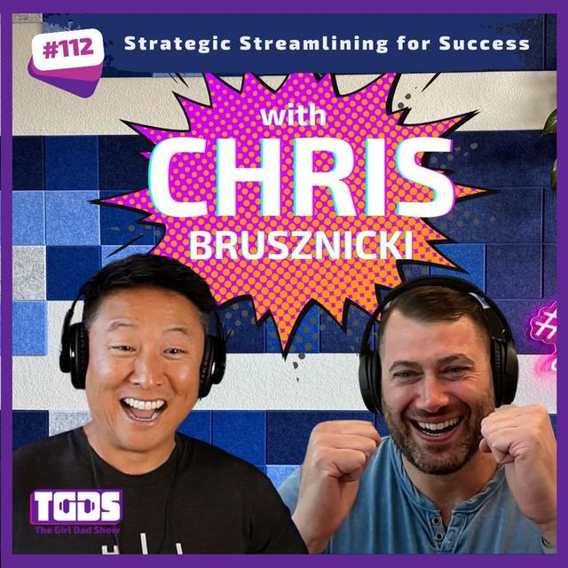 Ep #112 | Chris Brusznicki | Strategic Streamlining for Success - podcast episode cover