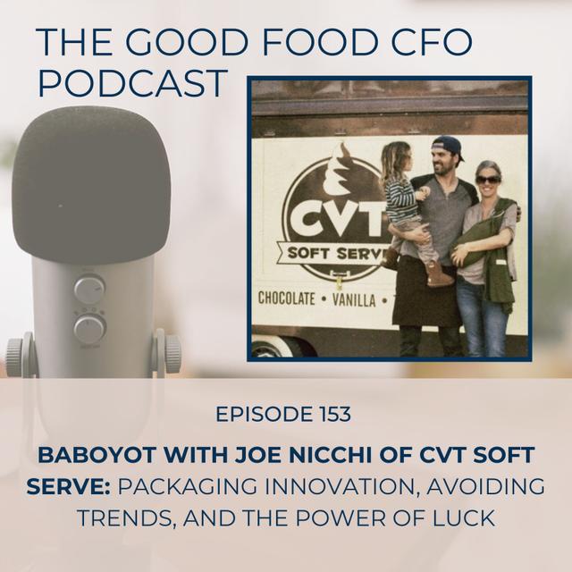 BABOYOT with Joe Nicchi of CVT Soft Serve: Packaging Innovation, Avoiding Trends, and the Power of Luck - podcast episode cover