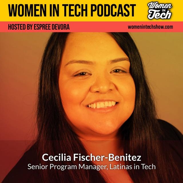 Cecilia Fischer-Benitez: Latinas in Tech: Women In Tech Illinois - podcast episode cover